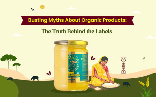 Busting Myths About Organic Products: The Truth Behind the Labels