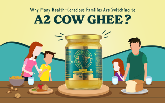 Why Many Health-Conscious Families Are Switching to A2 Cow Ghee?