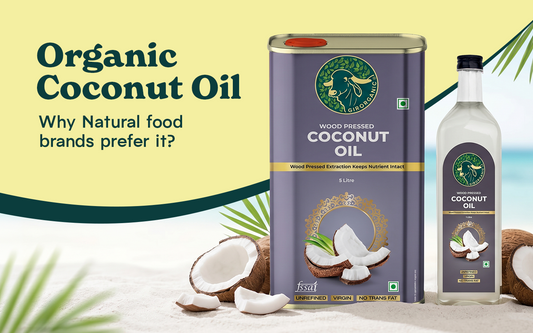 Organic Coconut Oil: Why Natural Food Brands Prefer It?