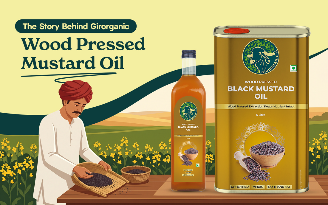 The Story Behind GirOrganic Wood Pressed Mustard Oil