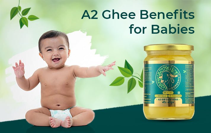 Benefits of A2 Pure Desi Cow Ghee for Babies - GIRORGANIC